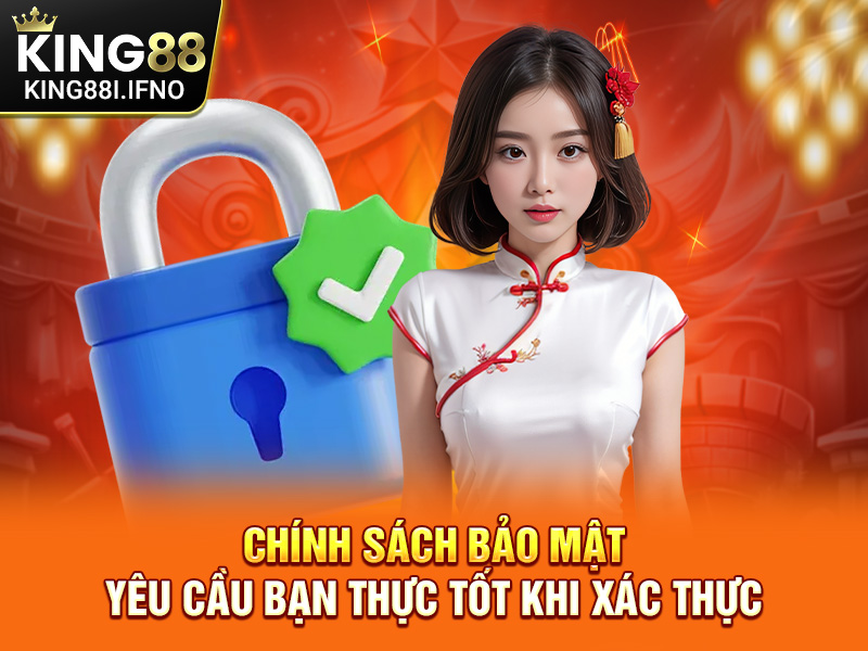 Chính sách bảo mật yêu cầu bạn thực tốt khi xác thực