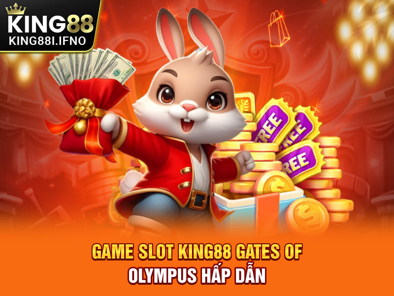 Game slot KING88 Gates of Olympus hấp dẫn