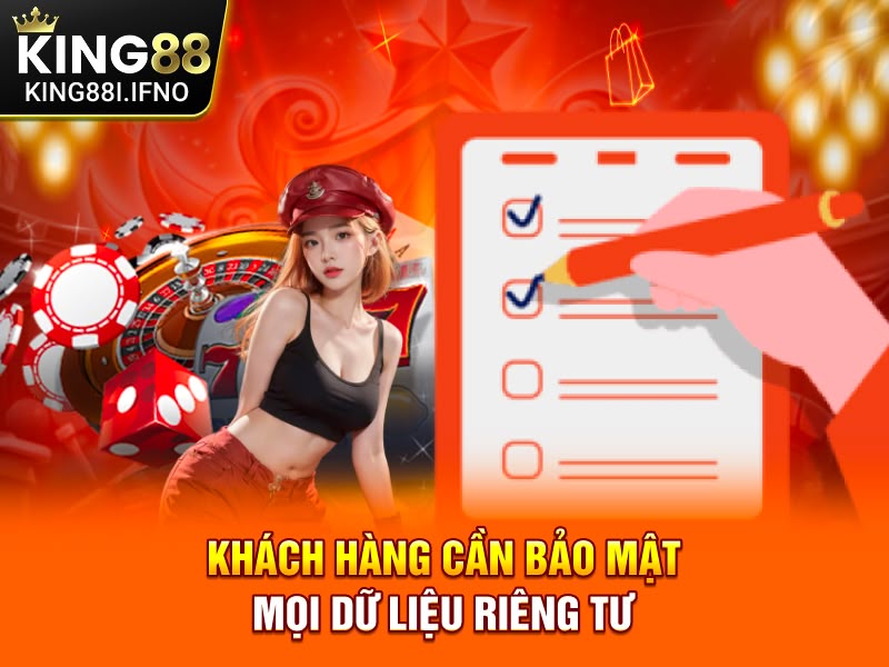 Khách hàng cần bảo mật mọi dữ liệu riêng tư