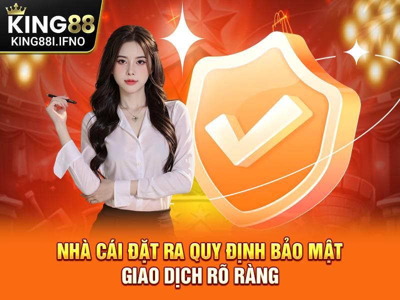 Nhà cái đặt ra quy định bảo mật giao dịch rõ ràng