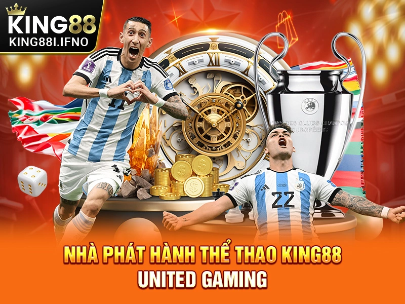 Nhà phát hành thể thao KING88 United Gaming