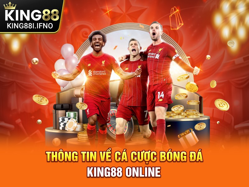 Thông tin về cá cược bóng đá KING88 online